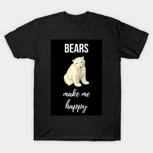 Bears Make Me Happy T-Shirt